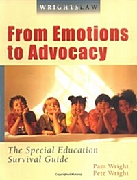 Wrightslaw: From Emotions to Advocacy - The Special Education Survival Guide (Paperback)