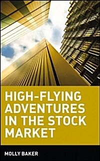 High Flying Adventures in the Stock Market (Hardcover)