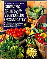 Growing Fruits & Vegetables Organically (Hardcover)