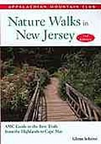 Nature Walks in New Jersey: AMC Guide to the Best Trails from the Highlands to Cape May (Paperback, 2)