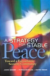 A Strategy for Stable Peace: Toward a Euroatlantic Security Community (Paperback)