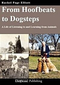 From Hoofbeats to Dogsteps: A Life of Listening to and Learning from Animals (Paperback)
