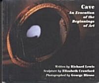 Cave: An Evocation of the Beginnings of Art (Paperback)