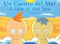 Un Cuento Del Mar/a Tale of the Sea (Paperback, Bilingual)