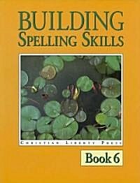 Building Spelling Skills 6 (Grade 6 ) (Paperback)