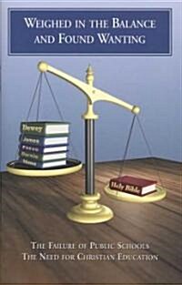 Weighed in the Balance & Found Wanting (Paperback)