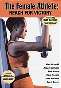 The Female Athlete: Reach for Victory (Paperback)
