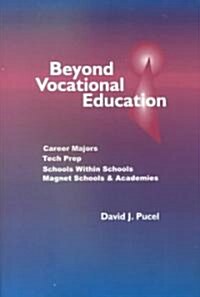 Beyond Vocational Education : Career Majors, Tech Prep (Paperback)