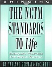 Bringing the NCTM Standards to Life: Exemplary Practices for Middle School (Paperback)