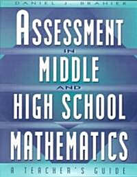 Assessment in Middle and High School Mathematics : A Teachers Guide (Paperback)