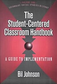 Student Centered Classroom, The : Vol 1: Social Studies and History (Paperback)