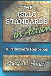 ISLLC Standards in Action, The : A Principals Handbook (Paperback)