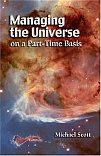 Managing the Universe on a Part-Time Basis (Hardcover)