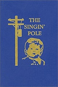 The Singin Pole (Hardcover)