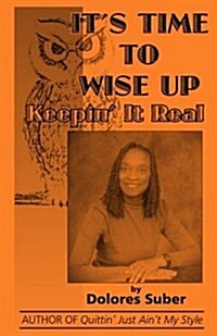 Its Time to Wise Up: Keepin It Real (Spiral)
