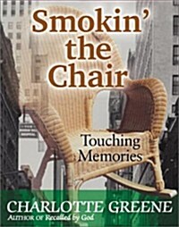 Smokin the Chair: Touching Memories (Paperback)