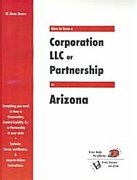 How to Form a Corporation Llc or Partnership in Arizona (Paperback)