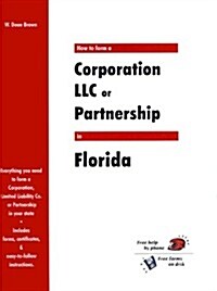 How to Form a Corporation Llc or Partnership in Florida (Paperback)