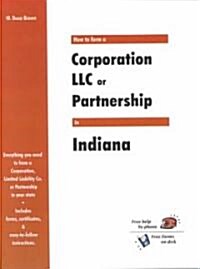 How to Form a Corporation Llc or Partnership in Indiana (Paperback)