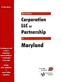 How to Form a Corporation Llc or Partnership in Maryland (Paperback)