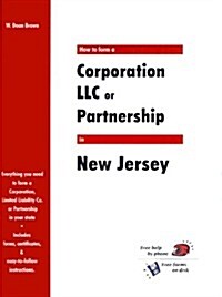 How to Form a Corporation Llc or Partnership in New Jersey (Paperback)