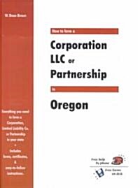 How to Form a Corporation Llc or Partnership in Oregon (Paperback)