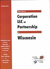 How to Form a Corporation Llc or Partnership in Wisconsin (Paperback)