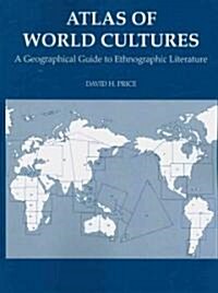 Atlas of World Cultures: A Geographical Guide to Ethnographic Literature (Paperback)