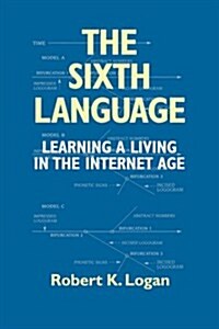 The Sixth Language: Learning a Living in the Internet Age, Second Edition (Paperback, 2)