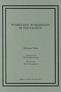 Women and Womanhood in the Talmud (Paperback)