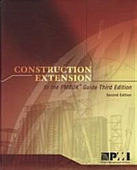 Construction Extension to the Pmbok Guide Third Edition (Paperback, 2)