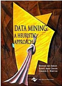 [중고] Data Mining: A Heuristic Approach (Hardcover)