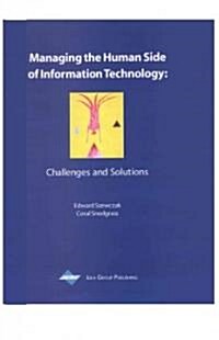 Managing the Human Side of Information Technology: Challenges and Solutions (Hardcover)