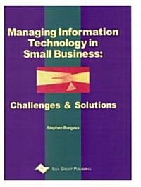 Managing Information Technology in Small Business: Challenges and Solutions (Hardcover)