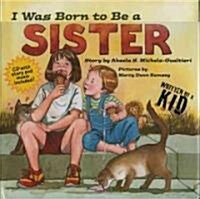 I Was Born to Be a Sister [With CD] (Hardcover)