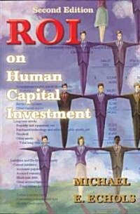 ROI on Human Capital Investment (Paperback, 2nd)