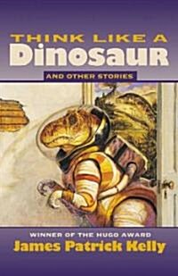 Think Like a Dinosaur: And Other Stories (Paperback)