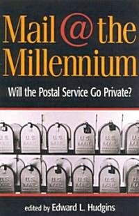 Mail at the Millennium: Will the Postal Service Go Private? (Paperback)