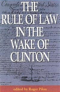 The Rule of Law in the Wake of Clinton (Paperback)