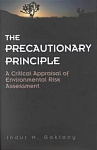 The Precautionary Principle: A Critical Appraisal (Hardcover)