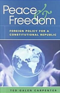 Peace & Freedom: Foreign Policy for a Constitutional Republic (Paperback)