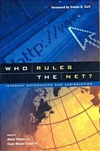 Who Rules the Net?: Internet Governance and Jurisdiction (Hardcover)