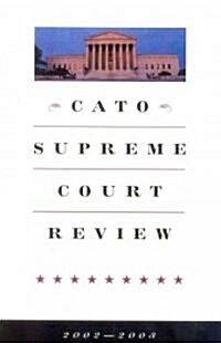 Cato Supreme Court Review, 2002-2003 (Paperback)