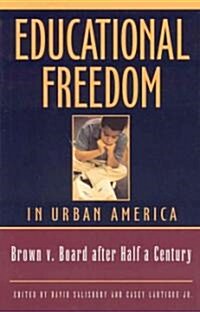 Educational Freedom in Urban America: Brown v. Board After Half a Century (Hardcover)