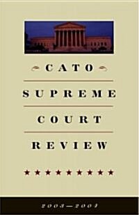 Cato Supreme Court Review (Paperback, 2003-2004)