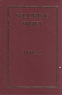 Securing Swift: Selected Essays (Hardcover)