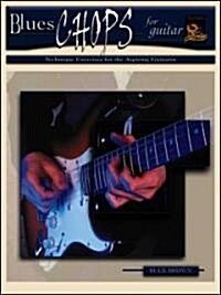 Blues Chops for Guitar: Technique Exercises for the Aspiring Guitarist, Book & CD (Paperback)