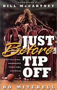 Just Before Tip Off: Motivational Messages from NBA Chapels (Paperback)