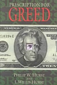 Prescription for Greed (Hardcover)