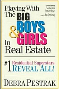 Playing With The Big Boys & Girls In Real Estate (Paperback)